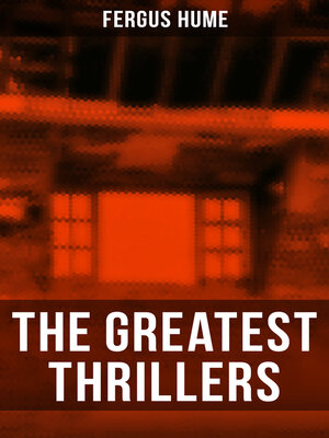 cover image of The Greatest Thrillers of Fergus Hume